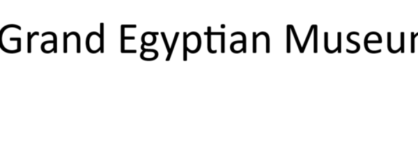Grand Egyptian Museum 1 600x231